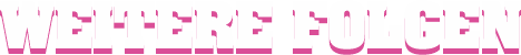 weitere_folgen